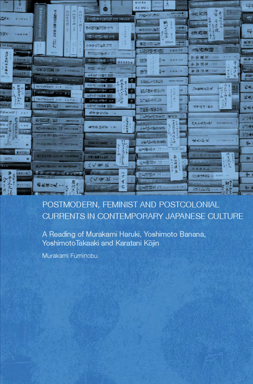 Postmodern, Feminist and Postcolonial Currents in Contemporary Japanese Culture